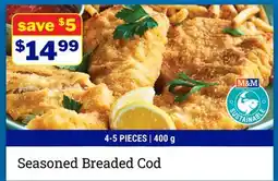 M & M Food Market Seasoned Breaded Cod offer