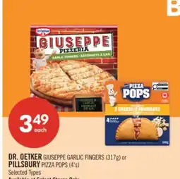 Shoppers Drug Mart DR. OETKER GIUSEPPE GARLIC FINGERS (317g) or PILLSBURY PIZZA POPS (4's) offer