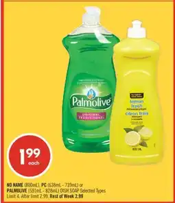 Shoppers Drug Mart NO NAME (800mL), PC (638mL - 739mL) or PALMOLIVE (591mL - 828mL) DISH SOAP offer