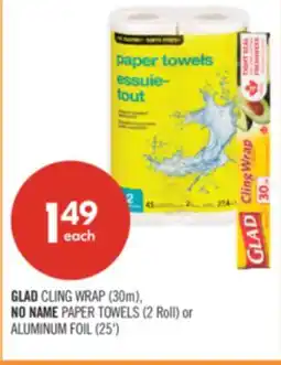 Shoppers Drug Mart GLAD CLING WRAP (30m), NO NAME PAPER TOWELS (2 Roll) or ALUMINUM FOIL (25') offer