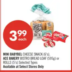Shoppers Drug Mart MINI BABYBEL CHEESE SNACK (6's), ACE BAKERY BISTRO BREAD LOAF (595g) or ROLLS (5's) offer