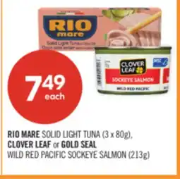 Shoppers Drug Mart RIO MARE SOLID LIGHT TUNA (3 x 80g), CLOVER LEAF or GOLD SEAL WILD RED PACIFIC SOCKEYE SALMON (213g) offer