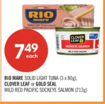 Shoppers Drug Mart RIO MARE SOLID LIGHT TUNA (3 x 80g), CLOVER LEAF or GOLD SEAL WILD RED PACIFIC SOCKEYE SALMON (213g) offer