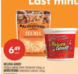 Shoppers Drug Mart HELUVA GOOD! FRENCH ONION SOUR CREAM DIP (680g) or ARMSTRONG SHREDDED CHEESE (320g) offer
