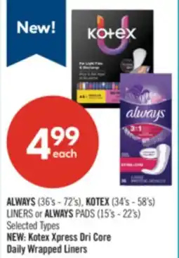 Shoppers Drug Mart ALWAYS (36's - 72's), KOTEX (34's - 58's) LINERS or ALWAYS PADS (15's - 22's) offer