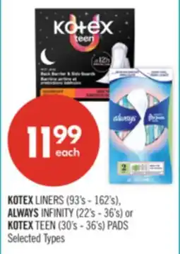 Shoppers Drug Mart KOTEX LINERS (93's - 162's), ALWAYS INFINITY (22's - 36's) or KOTEX TEEN (30's - 36's) PADS offer