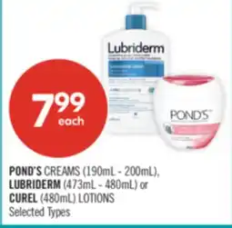 Shoppers Drug Mart POND'S CREAMS (190mL - 200mL), LUBRIDERM (473mL - 480mL) or CUREL (480mL) LOTIONS offer