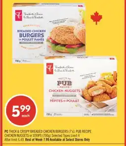 Shoppers Drug Mart PC THICK & CRISPY BREADED CHICKEN BURGERS (7's), PUB RECIPE CHICKEN NUGGETS & STRIPS (700g) offer