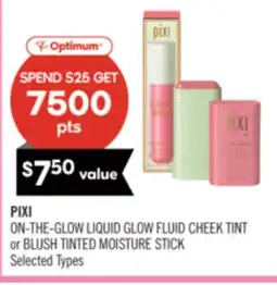 Shoppers Drug Mart PIXI ON-THE-GLOW LIQUID GLOW FLUID CHEEK TINT or BLUSH TINTED MOISTURE STICK offer