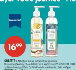 Pharmaprix GILLETTE VENUS Moisturizing/Soothing Shave Oil (227 mL), MACH3 or VENUS EXTRA SMOOTH Razor System offer