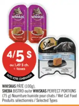 Pharmaprix WHISKAS Pâté (100g), SHEBA BISTRO or WHISKAS PERFECT PORTIONS (75 g) Wet Cat Food offer