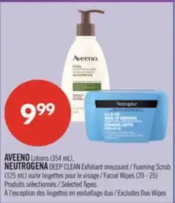 Pharmaprix AVEENO Lotions (354 mL), NEUTROGENA DEEP CLEAN Foaming Scrub (125 mL) or Facial Wipes (20 - 25) offer