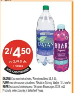 Pharmaprix DASANI Remineralized (1.5L), FLOW Alkaline Spring Water (1L) or ROAR Organic Beverages (532mL) offer