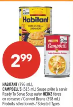 Pharmaprix HABITANT (796 mL), CAMPBELL'S (515 mL) Ready To Serve Soup or HEINZ Canned Beans (398 mL) offer