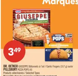 Pharmaprix DR. OETKER GIUSEPPE Garlic Fingers (317 g) or PILLSBURY PIZZA POPS (4) offer
