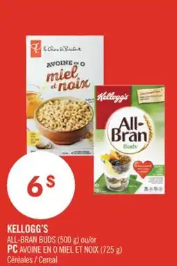 Pharmaprix KELLOGG'S ALL-BRAN BUDS (500 g) ou/or PC AVOINE EN O MIEL ET NOIX (725 g) Cereal offer