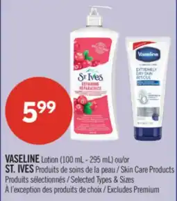 Pharmaprix VASELINE Lotion (100 mL - 295 mL) or ST. IVES Skin Care Products offer