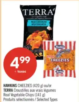 Pharmaprix HAWKINS CHEEZIES (420 g) or TERRA Real Vegetable Chips (141 g) offer