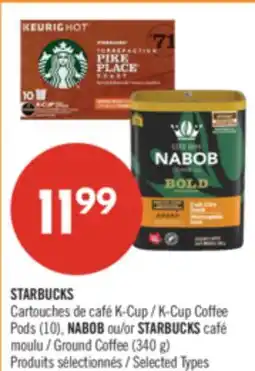 Pharmaprix STARBUCKS K-Cup Coffee Pods (10), NABOB STARBUCKS Ground Coffee (340 g) offer