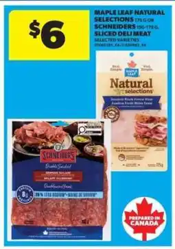 Real Canadian Superstore MAPLE LEAF NATURAL SELECTIONS OR SCHNEIDERS SLICED DELI MEAT offer