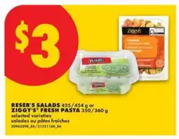 No Frills RESER’S SALADS or ZIGGY’S FRESH PASTA offer