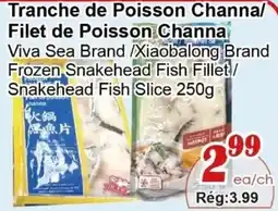 Marche C&T Viva Sea Brand Frozen Snakehead Fish Fillet offer