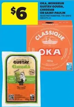 Real Canadian Superstore Oka, Monsieur Gustav Gouda, Cheddar or Saint-Paulin offer