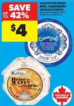 Real Canadian Superstore Alexis Portneuf brie, camembert or blue cheese offer
