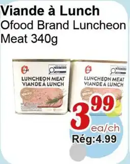 Marche C&T Ofood Brand Luncheon Meat offer