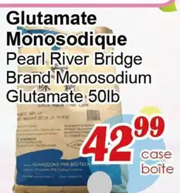 Marche C&T Glutamate Monosodique Pearl River Bridge Brand offer
