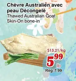 Marche C&T Thawed Australian Goat Skin-On bone-in offer