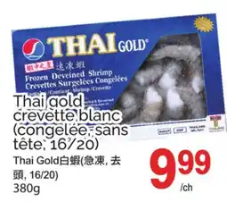 T&T Supermarket THAI GOLD CREVETTE BLANC (CONGELÉE, SANS TÊTE, 16/20) offer