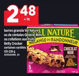 Maxi BARRES GRANOLA VAL NATURE OU DE CÉRÉALES GENERAL MILLS OU COLLATIONS AUX FRUITS BETTY CROCKER offer