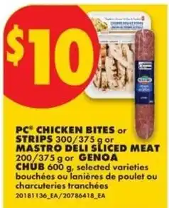 No Frills pc chicken bites or strips 300/375 g or mastro deli sliced meat 200/375 g or genoa chub 600 g offer