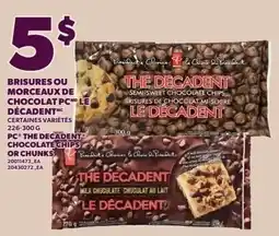 Provigo PC the decadent chocolate chips or chunks offer