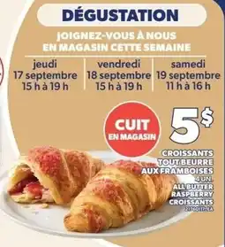 Provigo Cuit en magasin croissants tout beurre aux framboises offer