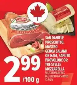 Metro San Daniele prosciutto, mastro genoa salami or ham, saputo provolone or tre stelle mozzarella offer