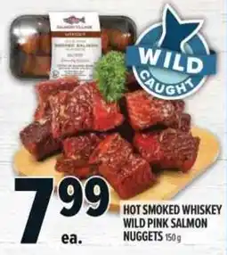 Metro Salmon Village hot smoked whiskey wild pink salmon nuggets offer