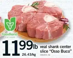 Fortinos Foodland veal shank center slice Osso Buco offer