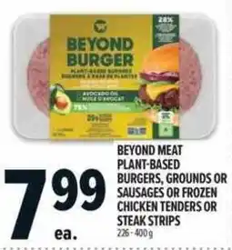Metro Beyond Meat plant-based burgers, grounds or sausages or frozen chicken tenders or steak strips offer