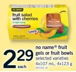 Fortinos no name fruit gels or fruit bowls offer