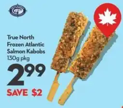 Longo's True North Frozen Atlantic Salmon Kabobs offer