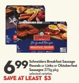 Longo's Schneiders breakfast sausage rounds or links or oktoberfest sausages offer