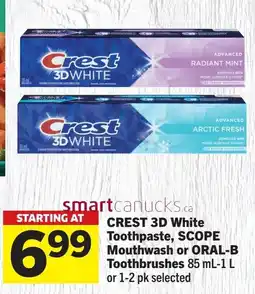 Foodland Crest 3D White Toothpaste, Scope Mouthwash or Oral-B Toothbrushes offer