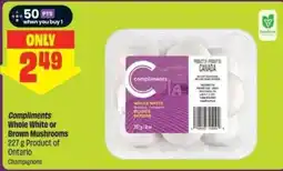 Chalo FreshCo Compliments whole white or brown mushrooms offer