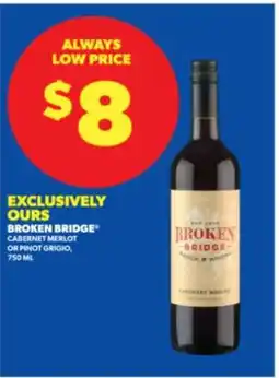Real Canadian Liquorstore Broken Bridge Cabernet Merlot or Pinot Grigio offer