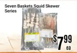 Nations Fresh Foods Seven Baskets Squid Skewer Series offer
