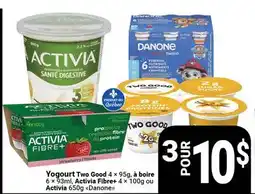 Pasquier Yogourt Two Good 4 x 95g, à boire 6 x 93ml, Activia Fibre 4 x 100g ou Activia 650g Danone offer