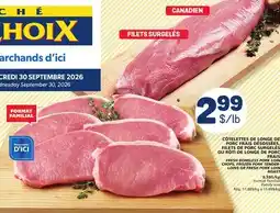 Marché Bonichoix FRESH BONELESS PORK LOIN CHOPS, FROZEN PORK TENDER LOINS OR FRESH PORK LOIN ROAST offer