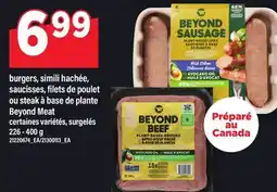 Maxi BURGERS, SIMILI HACHÉE, SAUCISSES, FILETS DE POULET OU STEAK À BASE DE PLANTE BEYOND MEAT offer
